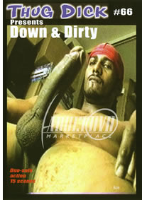 Thug Dick 66 Down And Dirty