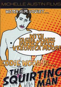 Eddie Wood Is The Squirting Man