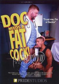 Doc Needs A Fat Cock