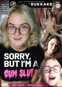 Sorry, But I'm A Cum Slut