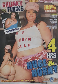 Chunky Fucks 5: Huge & Horny