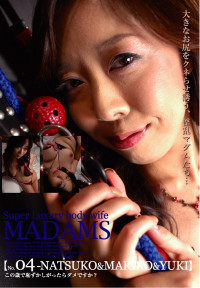 Super Luxury Body Wife MADAMS 4 : Natsuko, Mariko, Yuki
