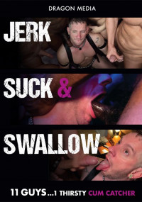 Jerk, Suck & Swallow