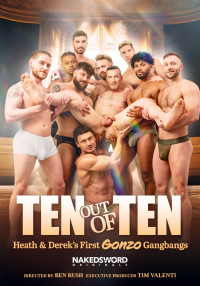 Ten Out of Ten Heath & Derek's First Gonzo Gangbangs
