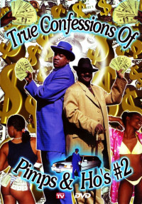 True Confessions Of Pimps & Ho's 2
