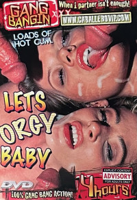Gang Bangin: Lets Orgy Baby