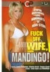 Fuck My Wife Mandingo