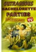 Outrageous Bachelorette Parties