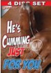 Hes Cumming Just For You {4 Disc }
