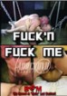 Fuck N Fuck Me