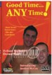 Good Time... Any Time