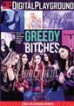 Greedy Bitches