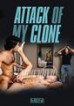 Attack Of My Clone