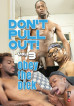 Dont Pull Out 3: Obey the Dick