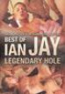 Legendary Hole: Best Of Ian Jay