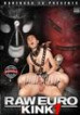 Raw Euro Kink