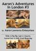 Aaron's Adventures In London 3