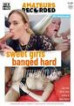 Sweet Girls Banged Hard