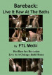 Bareback: Live & Raw At The Baths