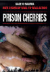 Prison Cherries