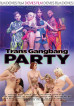 Trans Gangbang Party