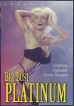 Big Bust Platinum