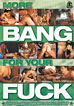 More Bang For Your Fuck