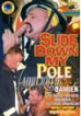 Slide Down My Pole (disc)